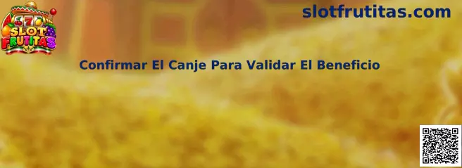 Confirmar El Canje Para Validar El Beneficio Slot Frutitas
