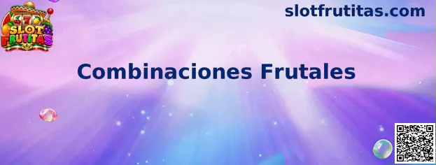 Combinaciones Frutales en Slot Frutitas