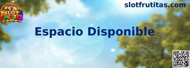 Guía de Espacio Disponible para instalar Slot Frutitas