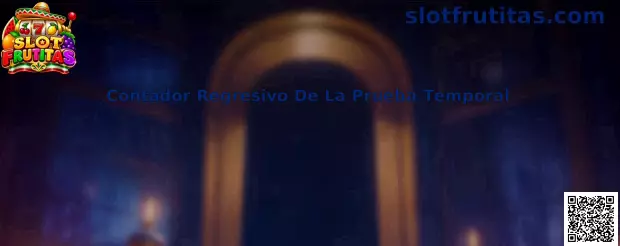 Guía de Slot Frutitas sobre el contador regresivo de una prueba temporal