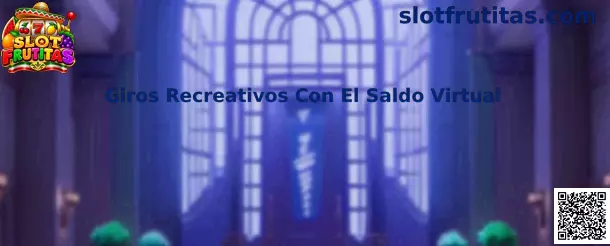 Giros Recreativos Con El Saldo Virtual en Slot Frutitas
