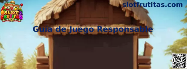 Guía de Juego Responsable de Slot Frutitas
