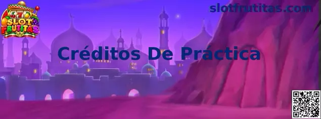 Créditos de práctica de Slot Frutitas para conocer el funcionamiento de una tragamonedas en modo demostración