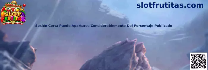 Ilustración de una sesión corta y su posible variación respecto al porcentaje teórico de retorno en Slot Frutitas
