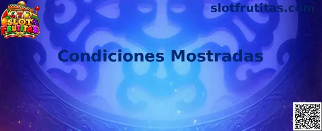 Información sobre Condiciones Mostradas en Slot Frutitas