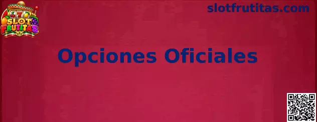 Opciones Oficiales de Slot Frutitas