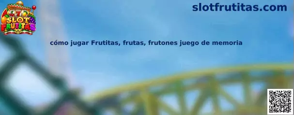 Imagen ilustrativa para aprender a jugar Frutitas, frutas, frutones, juego de memoria