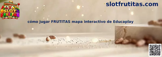 Cómo jugar FRUTITAS mapa interactivo de Educaplay