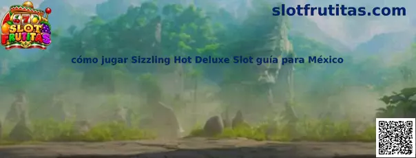 Guía visual para conocer los rodillos y símbolos de Sizzling Hot Deluxe Slot