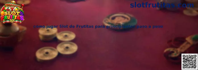 Guía visual sobre cómo jugar Slot Frutitas para principiantes paso a paso