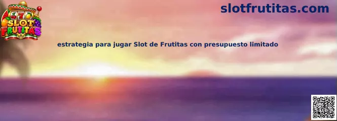 Imagen ilustrativa de una estrategia de administración de presupuesto para Slot Frutitas