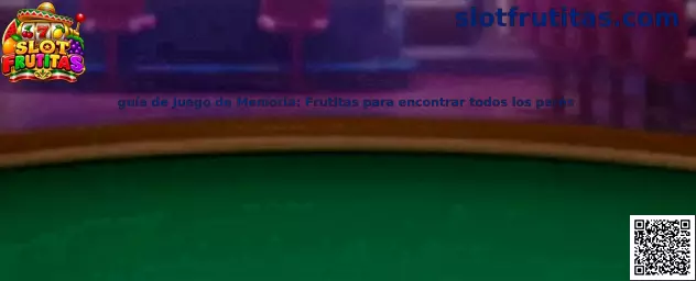 Guía de Juego de Memoria Frutitas para encontrar todos los pares