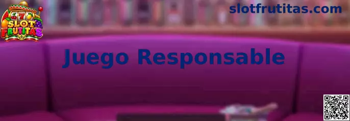 Información de Juego Responsable de Slot Frutitas