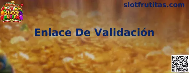 Guía del Enlace De Validación para confirmar el registro en Slot Frutitas