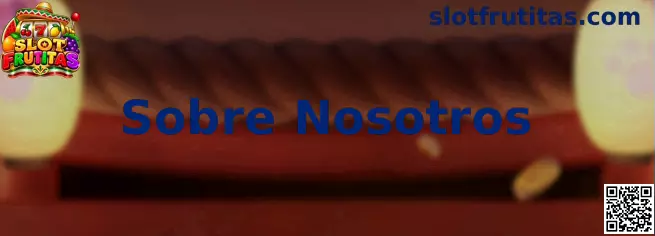 Imagen de la sección Sobre Nosotros de Slot Frutitas