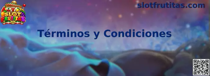 Términos y condiciones de Slot Frutitas