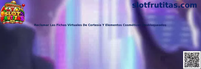 Reclamar Las Fichas Virtuales De Cortesía Y Elementos Cosméticos Desbloqueados